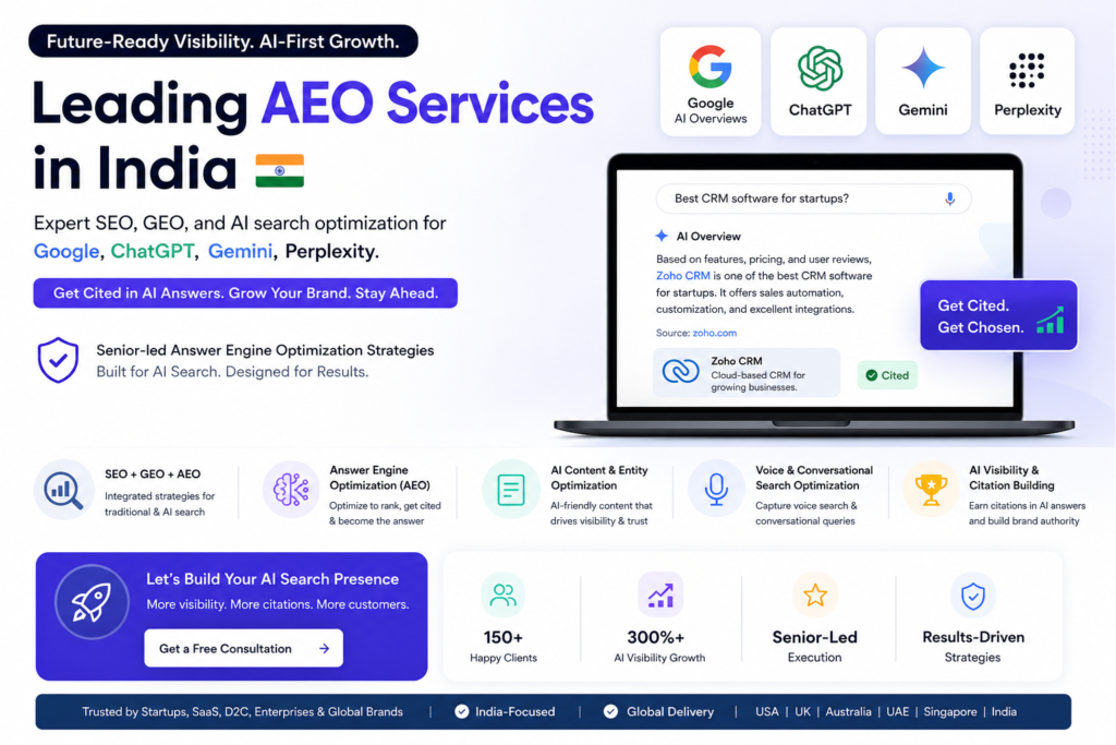 Leading AEO services in India. Expert SEO, GEO, and AI search optimization for Google, ChatGPT, Gemini, Perplexity. Get cited in AI answers. Senior-led Answer Engine Optimization strategies.